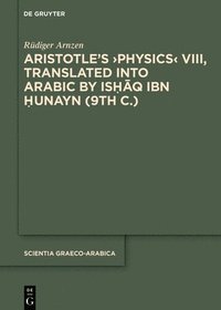 bokomslag Aristotles Physics VIII, Translated into Arabic by Ishaq ibn Hunayn (9th c.)