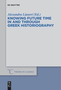 bokomslag Knowing Future Time In and Through Greek Historiography