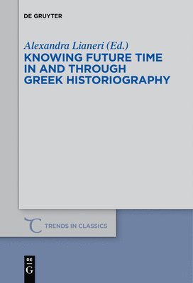 Knowing Future Time In and Through Greek Historiography 1