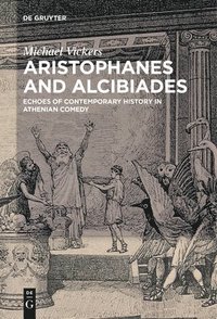 bokomslag Aristophanes and Alcibiades