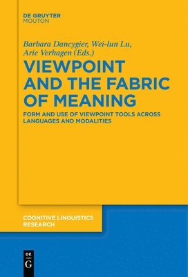 Barbara Dancygier, Wei-lun Lu, Arie Verhagen, Wei-Lun Lu - Viewpoint and the Fabric of Meaning, Häftad