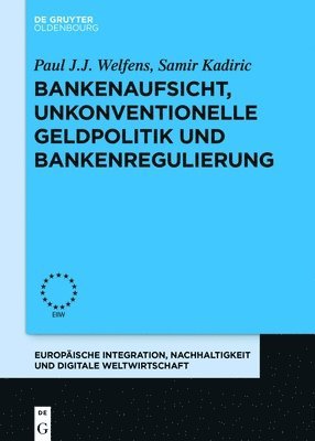 bokomslag Bankenaufsicht, unkonventionelle Geldpolitik und Bankenregulierung