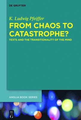 K. Ludwig Pfeiffer - From Chaos to Catastrophe?, Inbunden