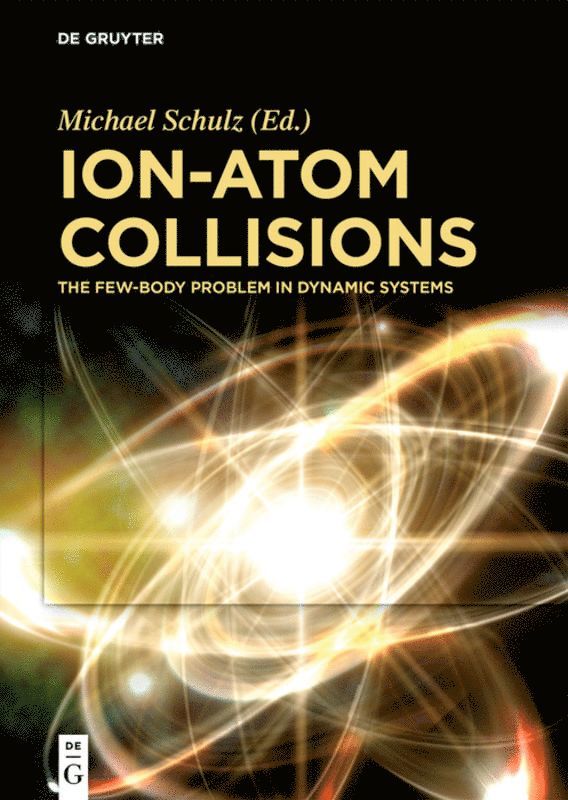 Michael Schulz - Ion-Atom Collisions, Inbunden