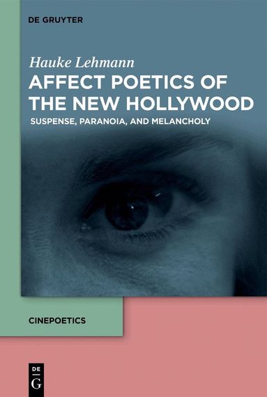 Hauke Lehmann - Affect Poetics of the New Hollywood, Inbunden