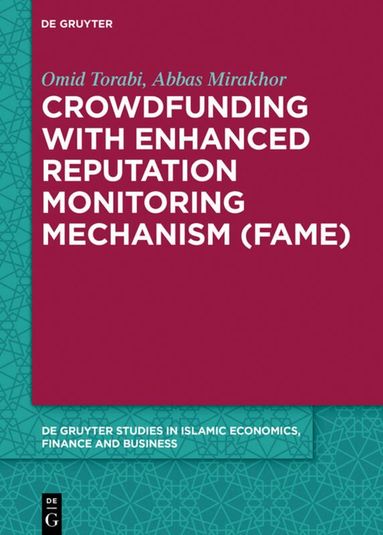 Omid Torabi, Abbas Mirakhor - Crowdfunding with Enhanced Reputation Monitoring Mechanism (Fame), Inbunden