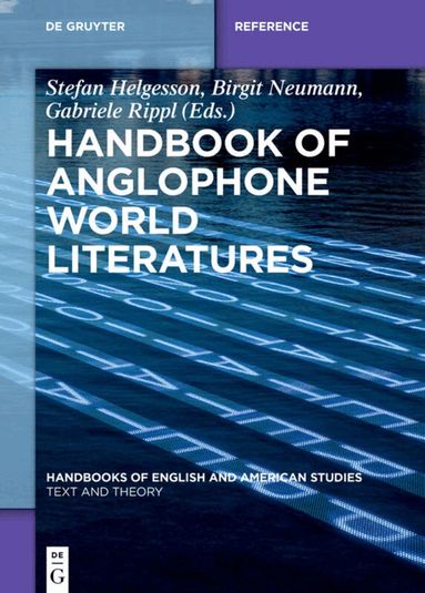 Stefan Helgesson, Birgit Neumann, Gabriele Rippl - Handbook of Anglophone World Literatures, Inbunden