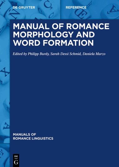 Philipp Burdy, Sarah Dessì Schmid, Daniela Marzo - Manual of Romance Morphology and Word Formation, Inbunden