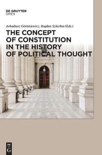 bokomslag The Concept of Constitution in the History of Political Thought