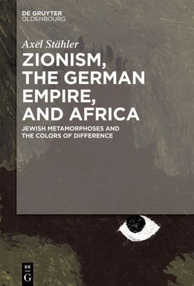 Axel Stähler - Zionism, the German Empire, and Africa, Inbunden