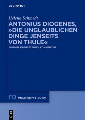 bokomslag Antonius Diogenes, &quot;Die unglaublichen Dinge jenseits von Thule&quot;