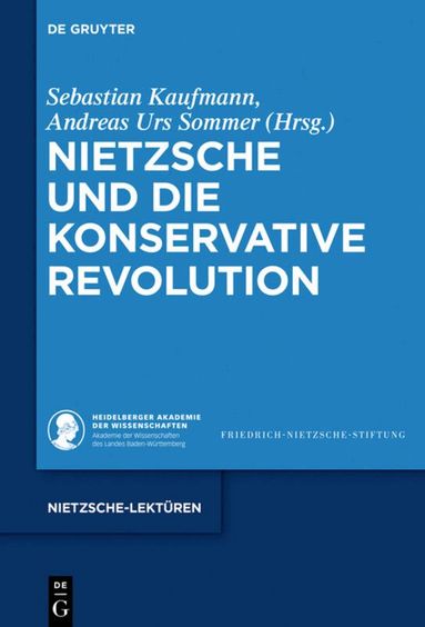 Sebastian Kaufmann, Andreas Urs Sommer - Nietzsche und die Konservative Revolution, Inbunden