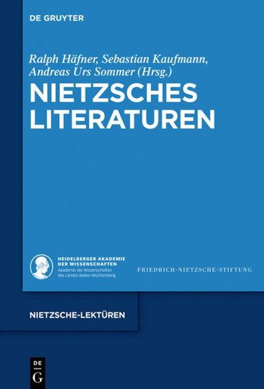 Ralph Häfner, Sebastian Kaufmann, Andreas Urs Sommer - Nietzsches Literaturen, Inbunden