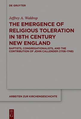 Emergence of Religious Toleration in Eighteenth-Century New England 1