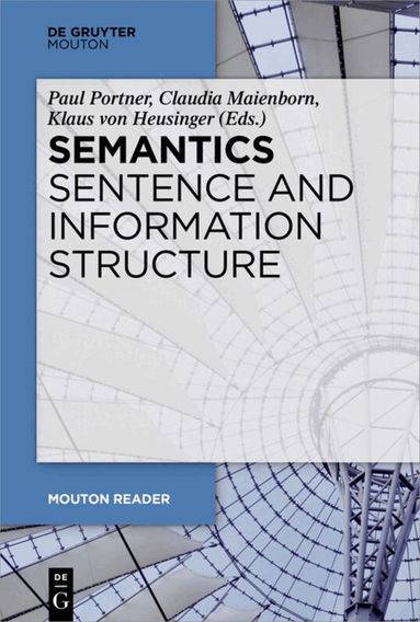Paul Portner, Claudia Maienborn, Klaus von Heusinger - Semantics - Sentence and Information Structure, Häftad