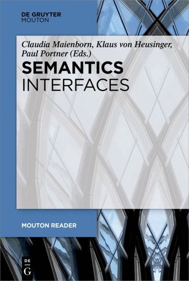 Claudia Maienborn, Klaus Heusinger, Paul Portner - Semantics - Interfaces, Häftad