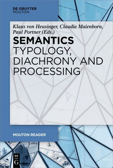 Klaus Heusinger, Claudia Maienborn, Paul Portner - Semantics - Typology, Diachrony and Processing, Häftad