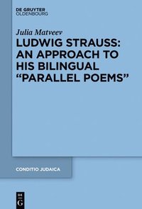 bokomslag Ludwig Strauss: An Approach to His Bilingual Parallel Poems