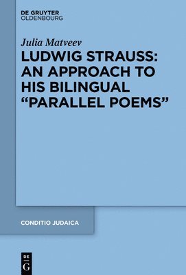 bokomslag Ludwig Strauss: An Approach to His Bilingual "Parallel Poems"
