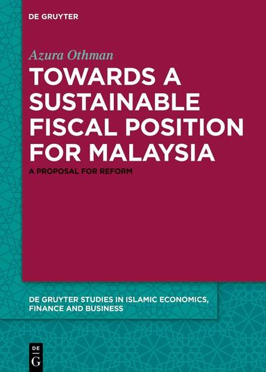 Azura Othman - Towards a Sustainable Fiscal Position for Malaysia, Inbunden