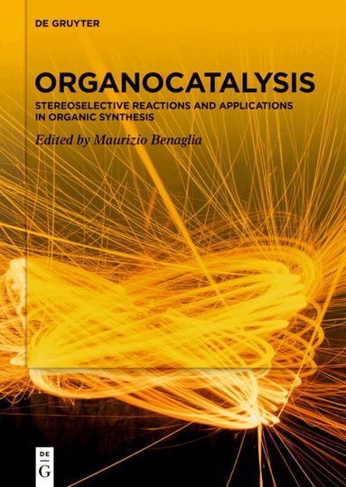 Maurizio Benaglia - Organocatalysis, Inbunden