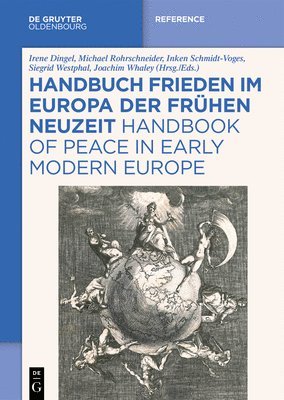 Irene Dingel, Michael Rohrschneider, Inken Schmidt-Voges, Siegrid Westphal, Joachim Whaley, Volker Arnke - Handbuch Frieden Im Europa Der Frühen Neuzeit / Handbook of Peace in Early Modern Europe, Inbunden