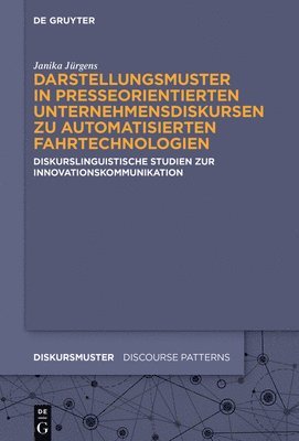 Darstellungsmuster in presseorientierten Unternehmensdiskursen zu automatisierten Fahrtechnologien 1