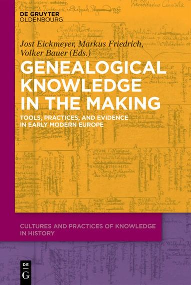 Jost Eickmeyer, Markus Friedrich, Volker Bauer - Genealogical Knowledge in the Making, Inbunden