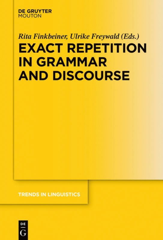 Rita Finkbeiner, Ulrike Freywald - Exact Repetition in Grammar and Discourse, Inbunden