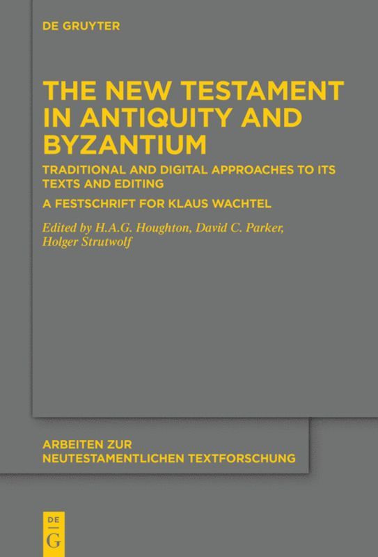 H.A.G. Houghton, David C. Parker, Holger Strutwolf, H. A. G. Houghton - New Testament in Antiquity and Byzantium, Inbunden