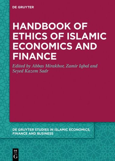 Abbas Mirakhor, Zamir Iqbal, Seyed Kazem Sadr - Handbook of Ethics of Islamic Economics and Finance, Inbunden