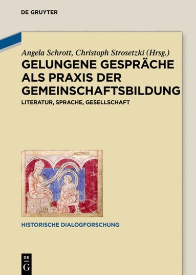Angela Schrott, Christoph Strosetzki - Gelungene Gespräche als Praxis der Gemeinschaftsbildung, Inbunden