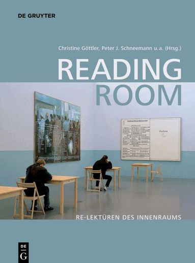 Christine Göttler, Peter J. Schneemann, Birgitt Borkopp-Restle, Norberto Gramaccini, Peter W. Marx, Bernd Nicolai - Reading Room, Häftad
