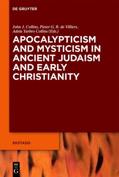 John J. Collins, Pieter G. R. Villiers, Adela Yarbro Collins - Apocalypticism and Mysticism in Ancient Judaism and Early Christianity, Inbunden