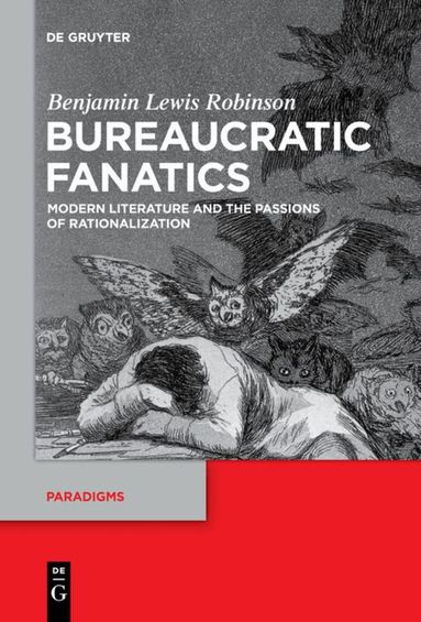 Benjamin Lewis Robinson - Bureaucratic Fanatics, Inbunden