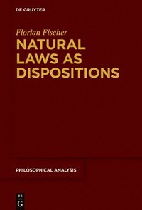 bokomslag Natural Laws as Dispositions