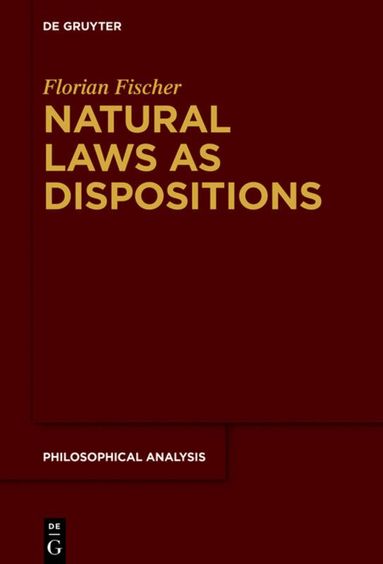 Florian Fischer - Natural Laws as Dispositions, Inbunden