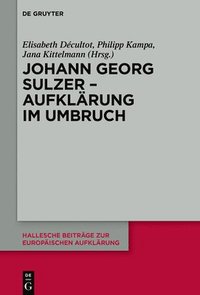 bokomslag Johann Georg Sulzer - Aufklrung im Umbruch