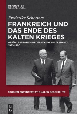 Frederike Schotters - Frankreich und das Ende des Kalten Krieges, Inbunden