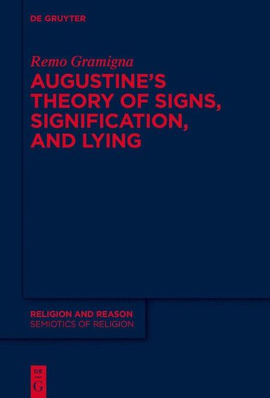 Remo Gramigna - Augustine's Theory of Signs, Signification, and Lying, Inbunden