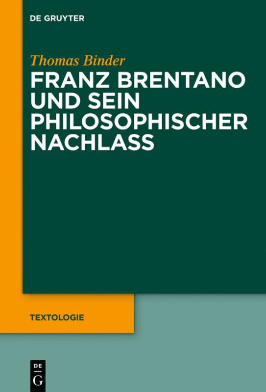 Thomas Binder - Franz Brentano und sein philosophischer Nachlass, Inbunden