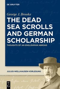 bokomslag The Dead Sea Scrolls and German Scholarship