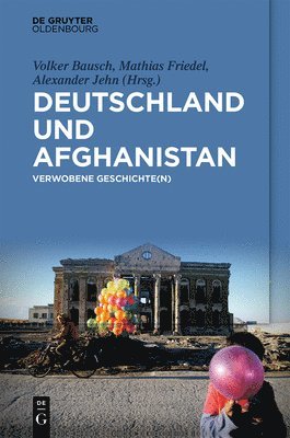 Volker Bausch, Mathias Friedel, Alexander Jehn - Deutschland und Afghanistan, Inbunden
