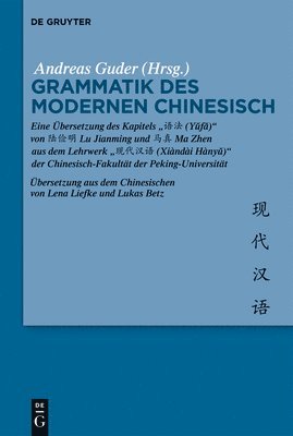 Andreas Guder - Grammatik Des Modernen Chinesisch: Eine Übersetzung Des Kapitels "语法 (Yǔfǎ)" Von 陆俭明 Lu Jianming Und &#39, Inbunden