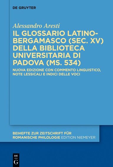 bokomslag Il glossario latino-bergamasco (sec. XV) della Biblioteca Universitaria di Padova (ms. 534)