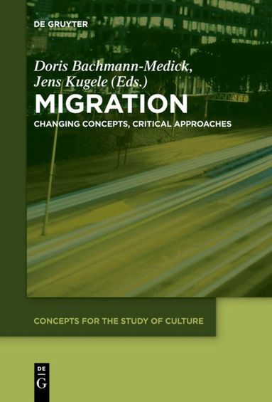 Doris Bachmann-Medick, Jens Kugele - Migration, Inbunden