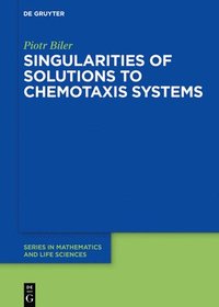 bokomslag Singularities of Solutions to Chemotaxis Systems