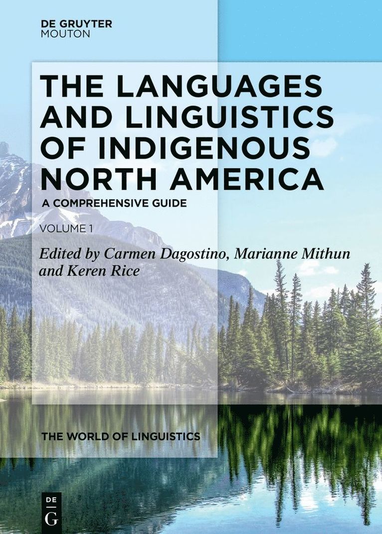 Carmen Dagostino, Marianne Mithun, Keren Rice - Languages and Linguistics of Indigenous North America, Inbunden