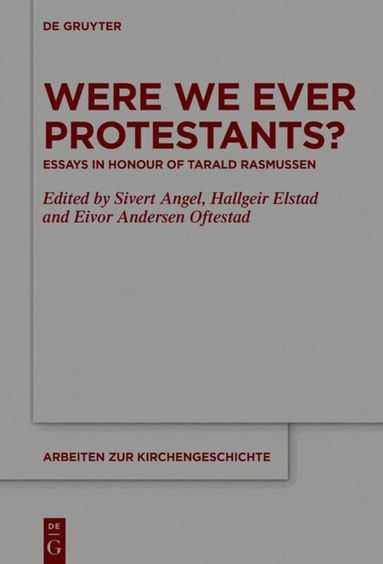 Sivert Angel, Hallgeir Elstad, Eivor Andersen Oftestad - Were We Ever Protestants?, Inbunden