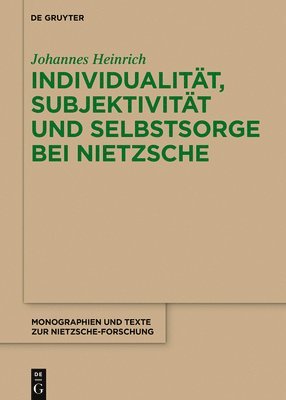 bokomslag Individualitt, Subjektivitt und Selbstsorge bei Nietzsche